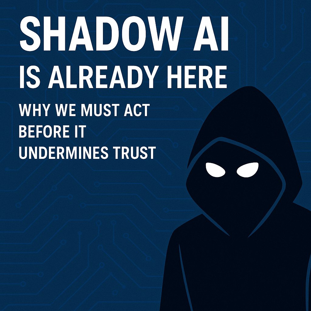 Shadow AI Is Already Here